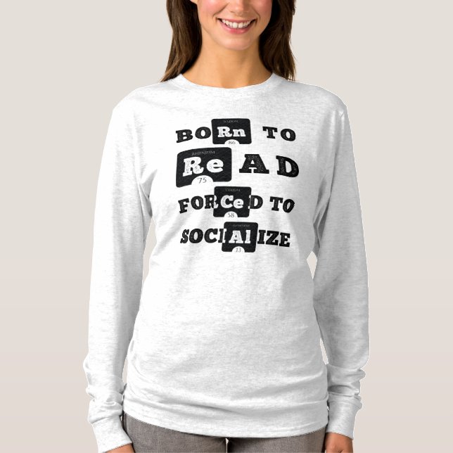 Camiseta Nacido Para Leer Forzado A Socializar T-Shi De Lar (Anverso)