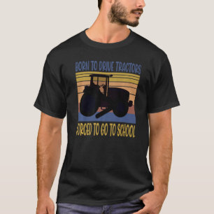 Camiseta Nacido Para Llevar Tractores Forzados A Ir Al Reti