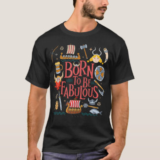 Camiseta Nacido Para Lo Fabuloso - Guerrero Vikingo Mitolog