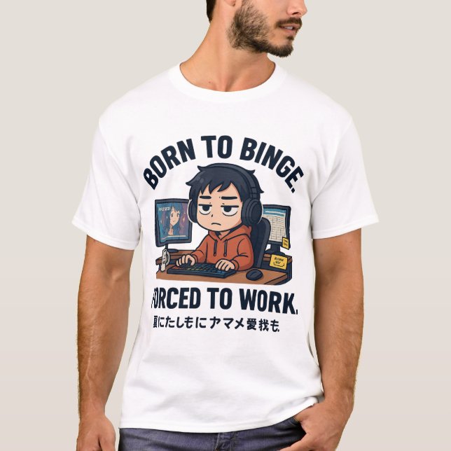 Camiseta Nacido para maratonear, forzado a trabajar (Anverso)