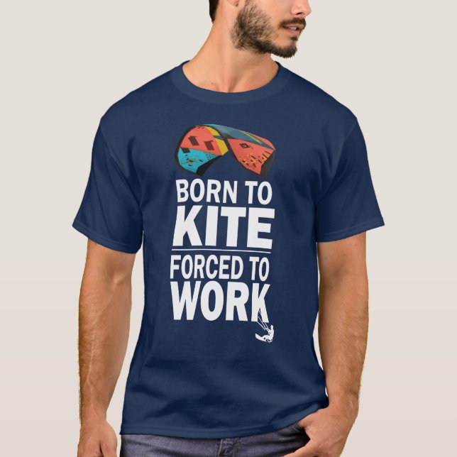 Camiseta   Nacido Para Matar Obligado A Trabajar, Kitesurf (Anverso)