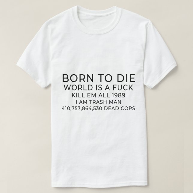 Camiseta Nacido para morir el mundo es un (1) (Diseño del anverso)