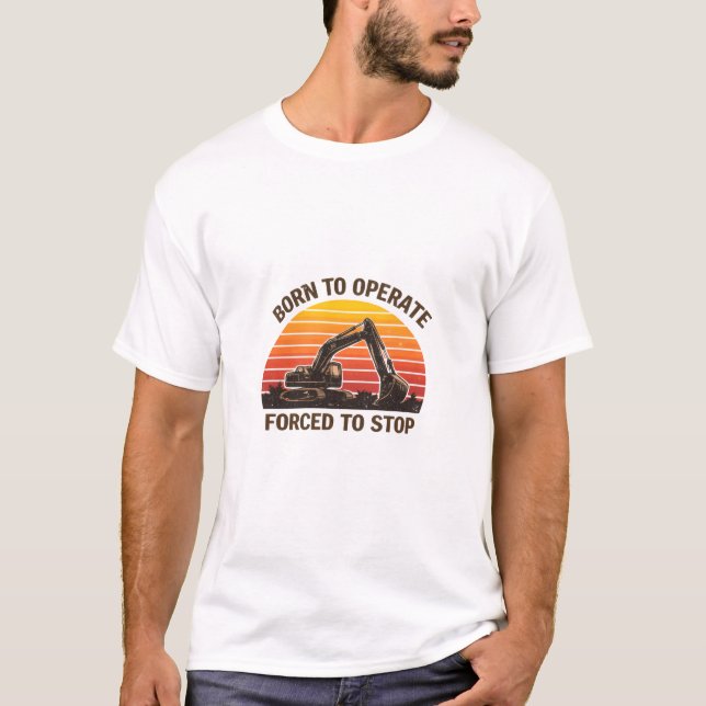Camiseta Nacido Para Operar Obligado A Detenerse (Anverso)