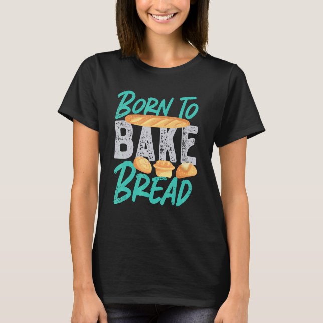 Camiseta Nacido para pan de pan (Anverso)