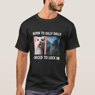 Camiseta Nacido para perder el tiempo Forzado a encerrarse