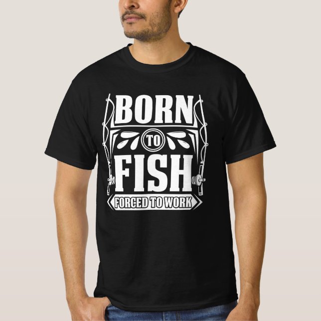 Camiseta Nacido Para Pescado | Obligado a trabajar (Anverso)