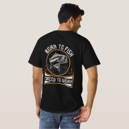 Camiseta Nacido Para Pescado Obligado A Trabajar