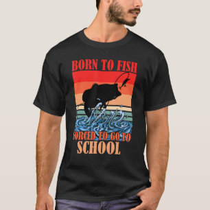 Camiseta Nacido Para Pescar Forzado A Pescador Escolar