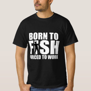 Camiseta Nacido para pescar, obligado a trabajar