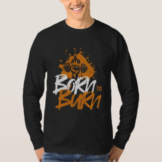 Camiseta Nacido para quemar - Fitness motivacional