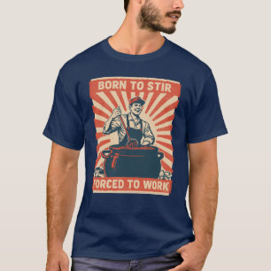 Camiseta Nacido para Revolver, Forzado a Trabajar
