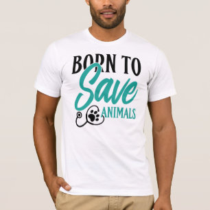 Camiseta "Nacido Para Salvar Animales" Veterinario y Orgull