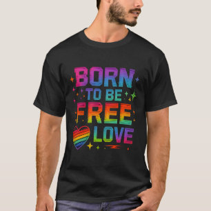 Camiseta Nacido para ser amor libre - Tipografía del Orgull