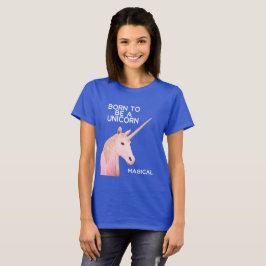 Camiseta Nacido para ser cabeza de estatua de Unicornio y m