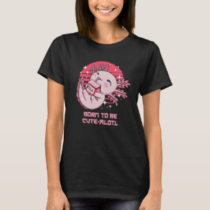 Camiseta Nacido para ser Cute Alotl Axolotl Animal Pun Sala