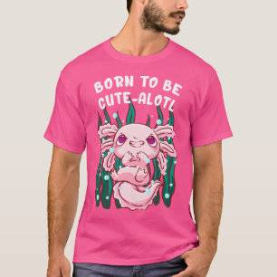Camiseta Nacido Para Ser Cutealotl Axolotl Animal Pun Salam