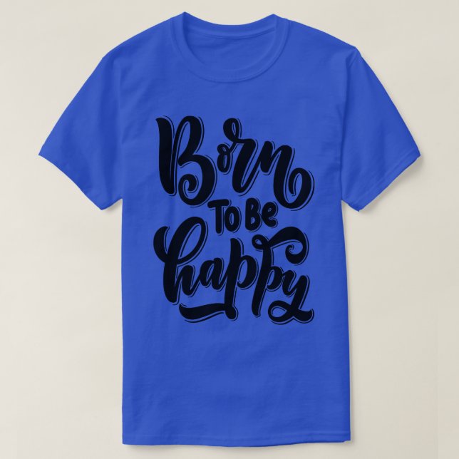 Camiseta Nacido para ser feliz 2 (Diseño del anverso)