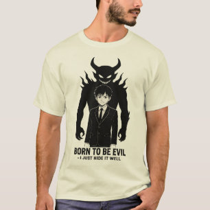 Camiseta Nacido para ser malvado - Lo escondo bien (Manga E