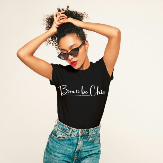 Camiseta "Nacido para ser Moda" elegante (Subido por el creador)