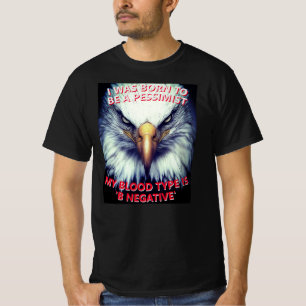 Camiseta Nacido Para Ser Pesimista, Sangre Tipo B Negativo
