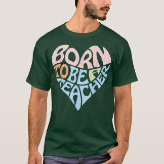 Camiseta Nacido para ser profesor Apreciación Regalo de Hea