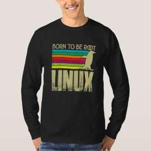 Camiseta Nacido Para Ser Raíz Con Energía Linux Y Habilidad