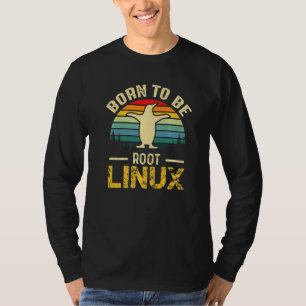 Camiseta Nacido para ser raíz con Linux a la fuerza
