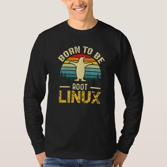 Camiseta Nacido para ser raíz con Linux a la fuerza (Anverso)
