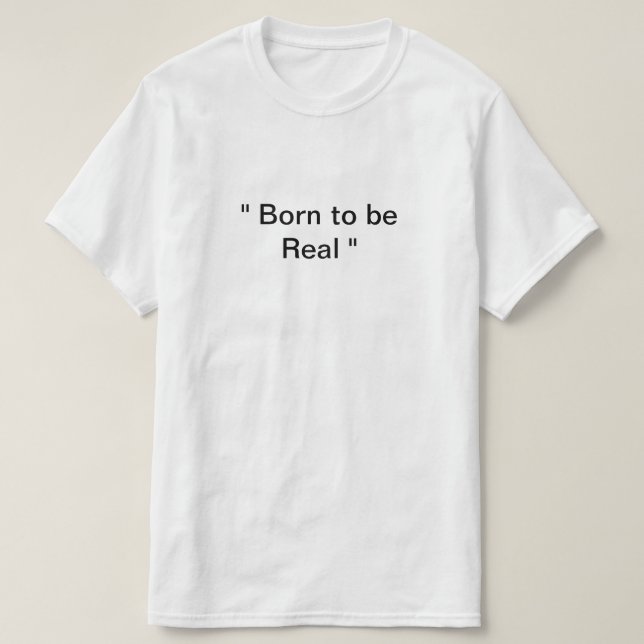 Camiseta Nacido para ser real (Diseño del anverso)