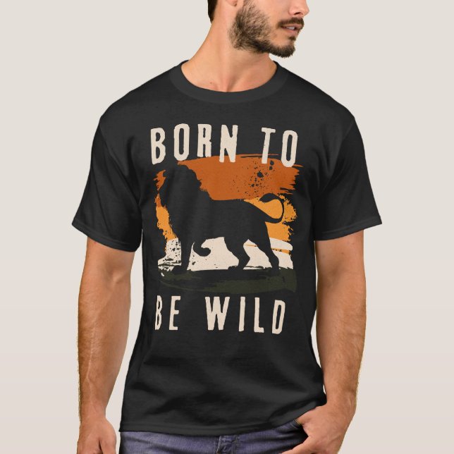 Camiseta Nacido para ser salvaje animal león (Anverso)
