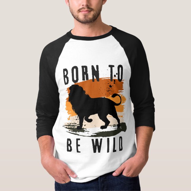 Camiseta Nacido para ser salvaje animal león (Anverso)