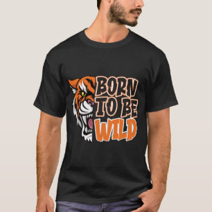 Camiseta Nacido para ser salvaje - Arte tigre