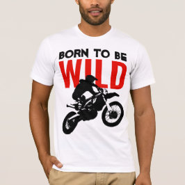 Camiseta Nacido para ser salvaje Motocross Motorcycle Sport