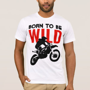 Camiseta Nacido para ser salvaje Motocross Motorcycle Sport