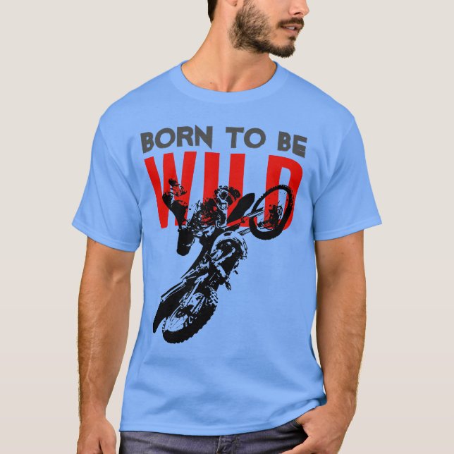 Camiseta Nacido para ser salvaje Motocross Motorcycle Sport (Anverso)