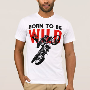 Camiseta Nacido para ser salvaje Motocross Motorcycle Sport