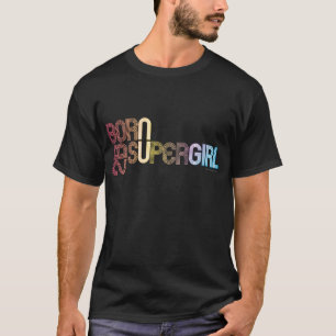 Camiseta Nacido para ser superchica