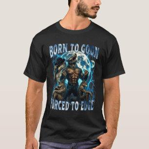 Camiseta Nacido para ser tonto obligado a estar al límite d