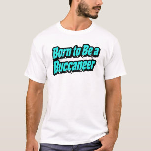 Camiseta Nacido para ser un bucanero – Texto inclinado en a