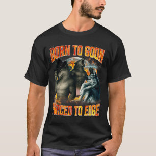 Camiseta Nacido Para Ser Un Gamberro Obligado A Estar Al Bo