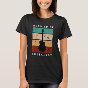 Camiseta Nacido Para Ser Un Guitarrista De Rock And Roll