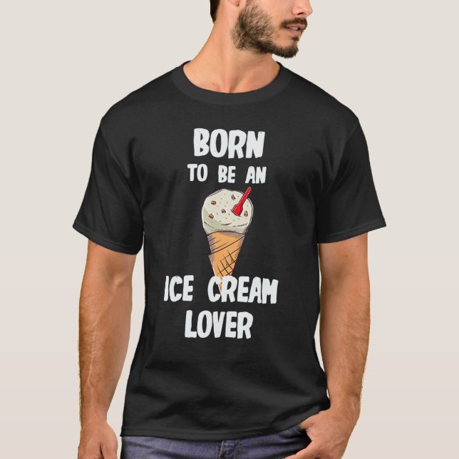 Camiseta Nacido Para Ser Un Helado (Anverso)