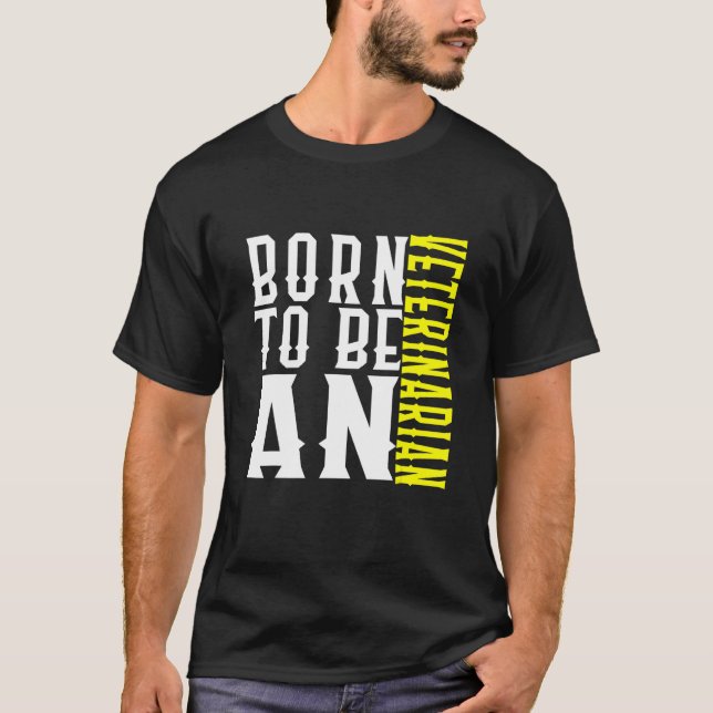 Camiseta Nacido Para Ser Un Trabajador Veterinario De La Ca (Anverso)