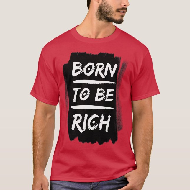 Camiseta Nacido para ser una tipografía rica (Anverso)