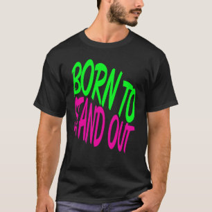 Camiseta Nacido para sobresalir