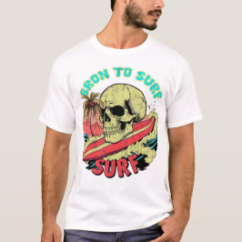 Camiseta Nacido Para Surfear Con Cráneo Grande En La Tabla