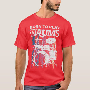 Camiseta Nacido para tocar la batería de rock Música Banda 