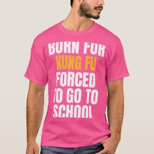 Camiseta Nacido para un regalo gracioso de Kung Fu