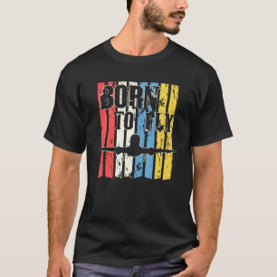 Camiseta Nacido Para Volar A Un Piloto De Aviones De Avión 