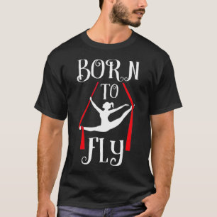 Camiseta Nacido Para Volar Baile De Yoga Aéreo Bailarina De